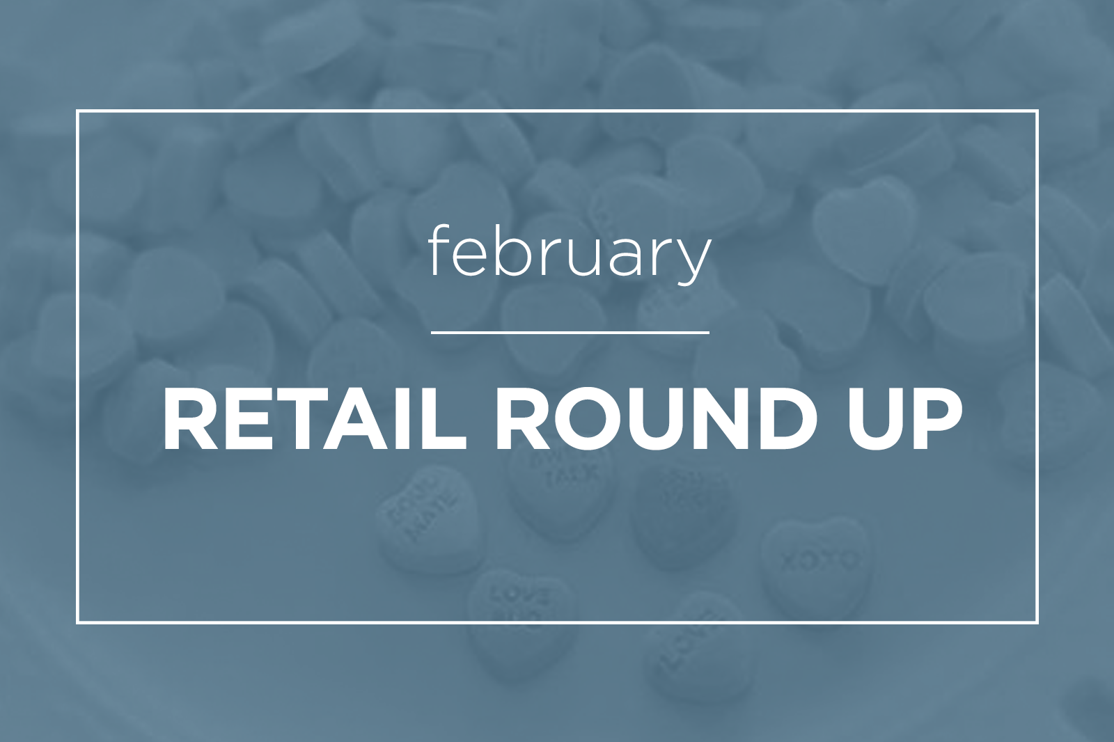 february-retail-round-up-feat-final