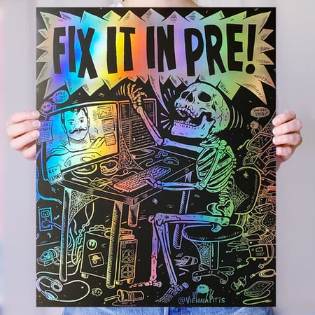 Fix It In Pre! Holographic Silkscreened Poster