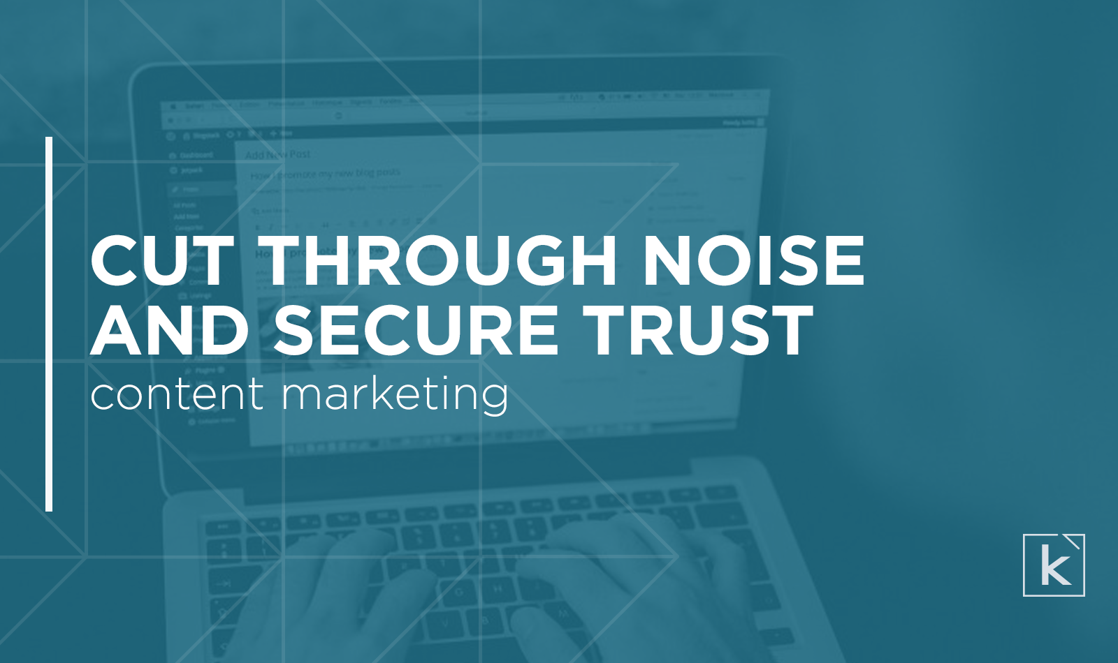 cut-through-noise-secure-trust-content-marketing