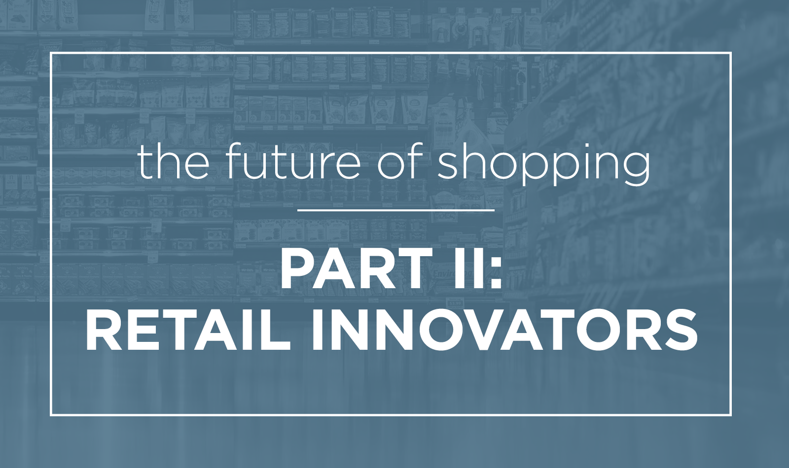 future-shopping-retail-innovators