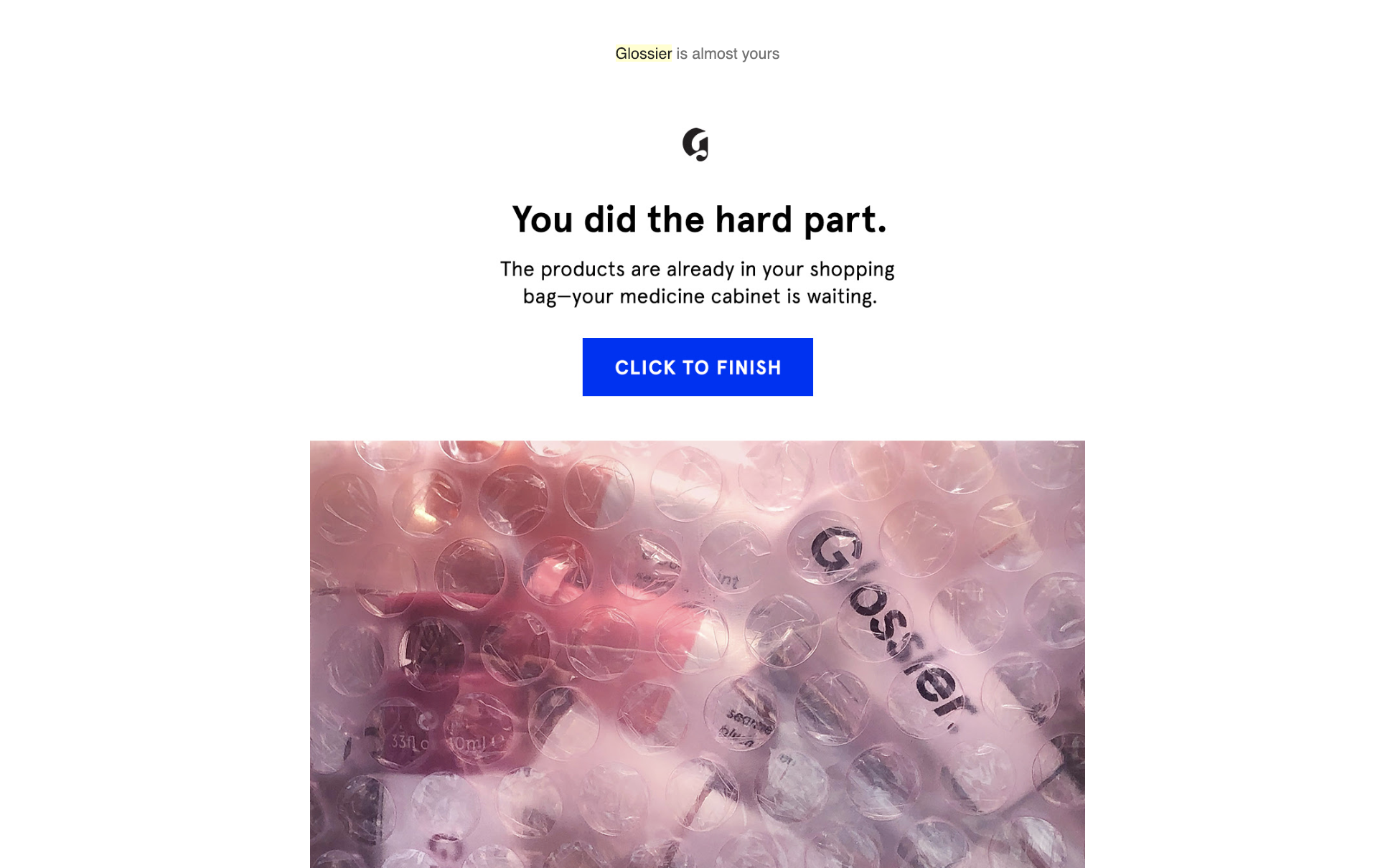 glossier-second-abandoned-cart-email-you-did-the-hard-part